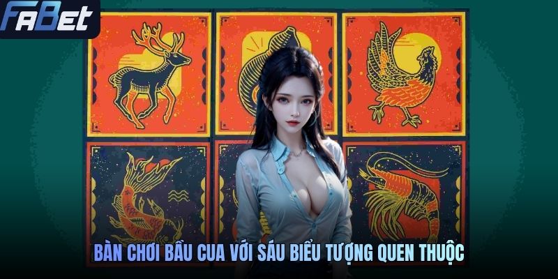 Bàn chơi bầu cua với sáu biểu tượng quen thuộc