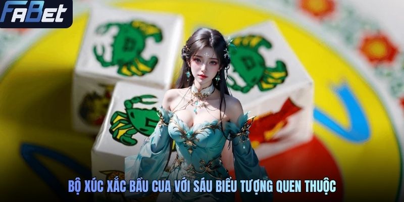 Bộ xúc xắc bầu cua với sáu biểu tượng quen thuộc