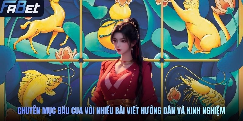 Chuyên mục bầu cua với nhiều bài viết hướng dẫn và kinh nghiệm