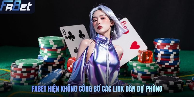 FABET hiện không công bố các link dẫn dự phòng
