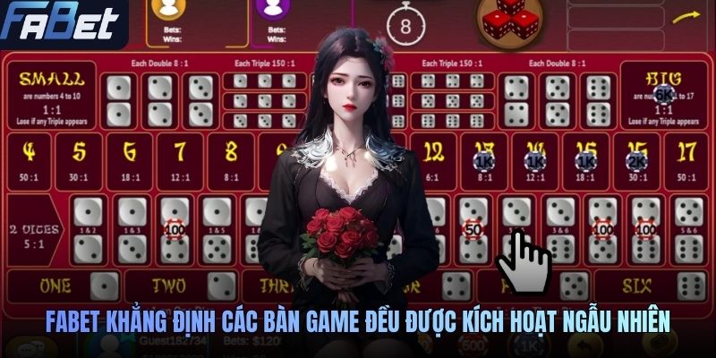 FABET khẳng định các bàn game đều được kích hoạt ngẫu nhiên