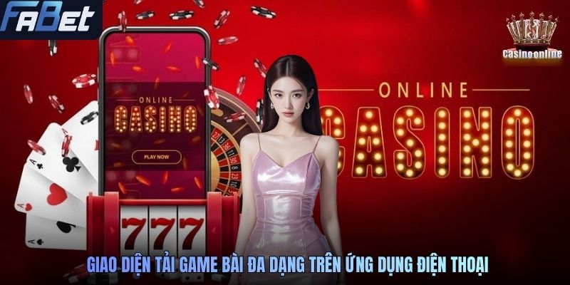 Giao diện tải game bài đa dạng trên ứng dụng điện thoại