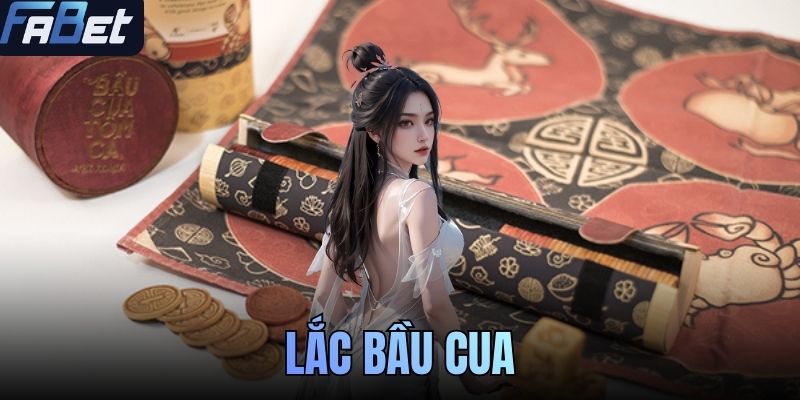 Lắc Bầu Cua FABET Quen Thuộc Trong Phiên Bản Trực Tuyến