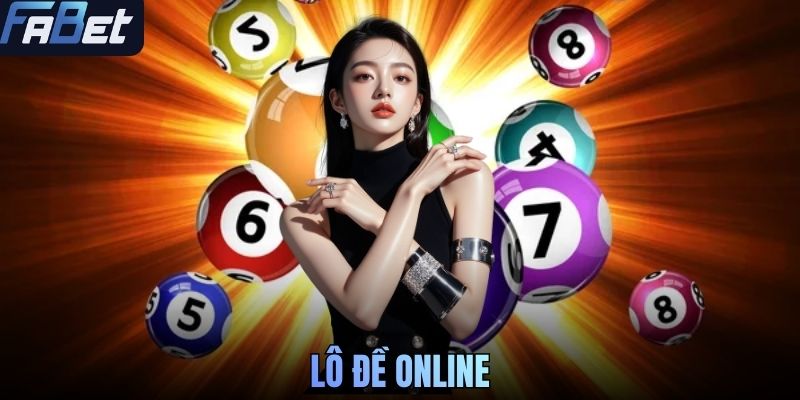Lô Đề Online FABET - Những Ưu Điểm Nổi Bật Và Cách Tham Gia