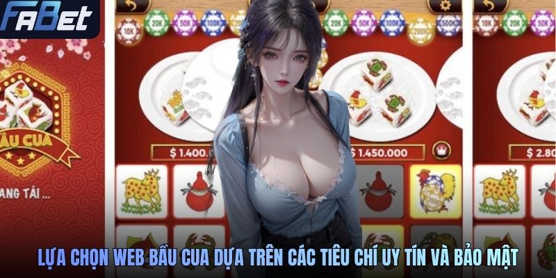 Người chơi lựa chọn web bầu cua dựa trên các tiêu chí uy tín và bảo mật