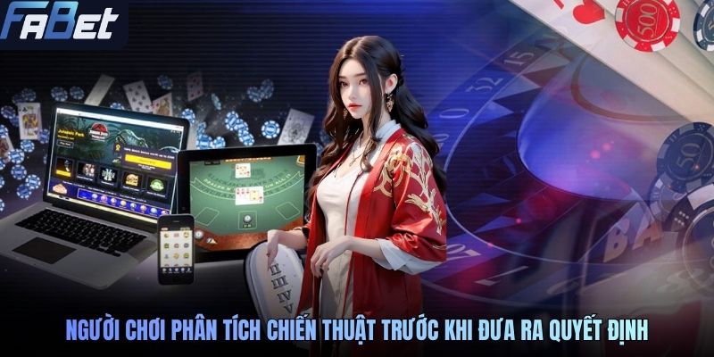 Người chơi phân tích chiến thuật trước khi đưa ra quyết định