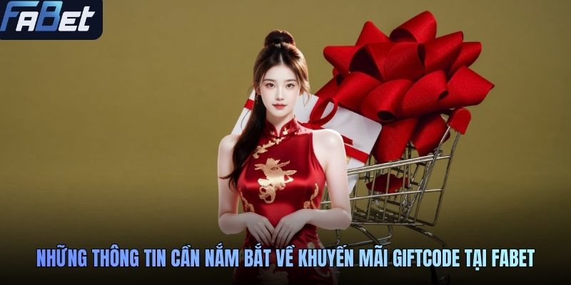 Những thông tin cần nắm bắt về khuyến mãi giftcode tại FABET
