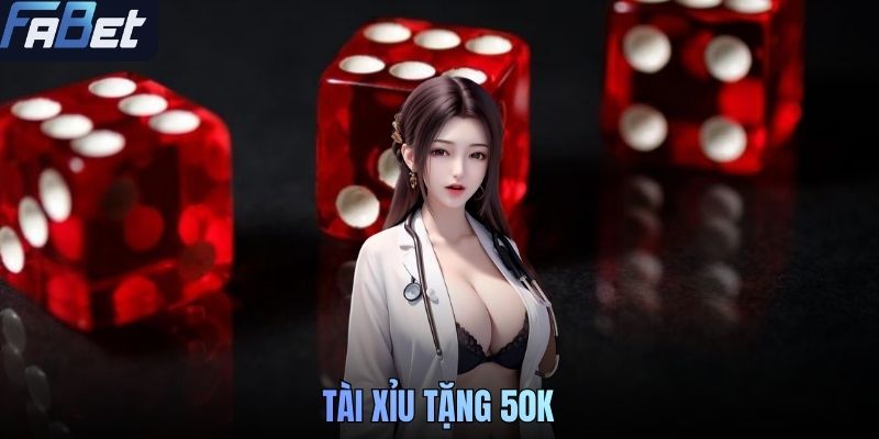 Tài Xỉu Tặng 50K - Thắng Game Nhanh, Tích Hợp Thêm Thưởng