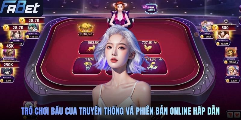 Trò chơi bầu cua truyền thống và phiên bản online hấp dẫn