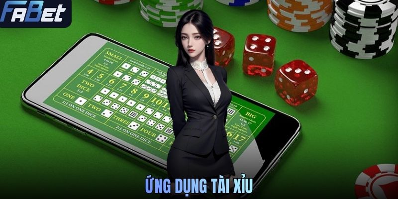 Ứng Dụng Tài Xỉu - Vào Kèo Mọi Lúc, Săn Thưởng Mọi Nơi